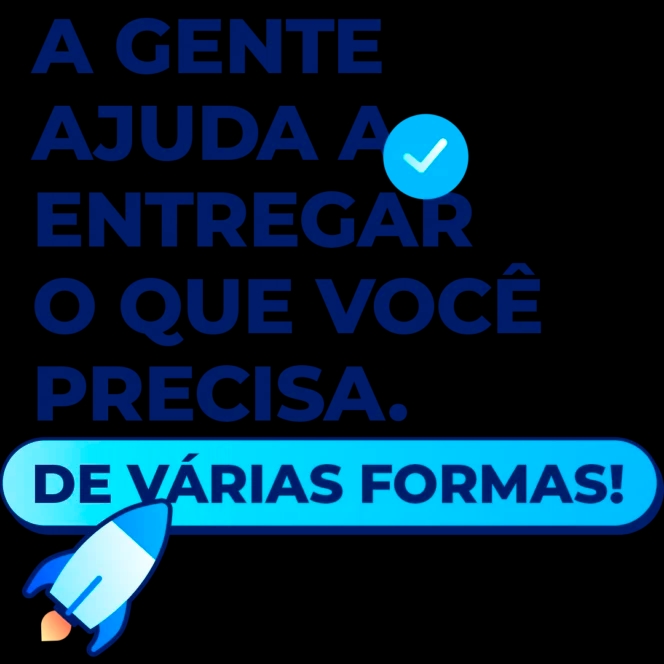 A gente ajuda a entregar o que você precisa de várias formas.